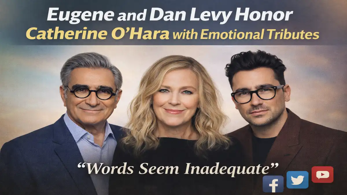 Eugene Levy tribute Catherine O’Hara, Dan Levy emotional tribute, Catherine O’Hara honored by costars, Schitt’s Creek cast tribute, Eugene and Dan Levy news, Catherine O’Hara heartfelt messages, Celebrity tributes Hollywood, Schitt’s Creek stars update, Catherine O’Hara latest news, Emotional celebrity moments, TV stars tribute story, Entertainment news USA